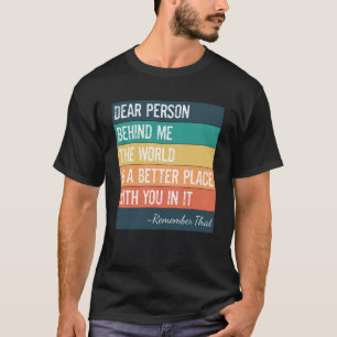T-shirt Chère Personne Derrière Moi, Le Monde Est Un Meill