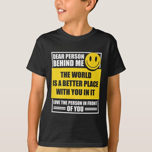 T-shirt Chère Personne Derrière Moi, Le Monde Est Un Meill (Devant)