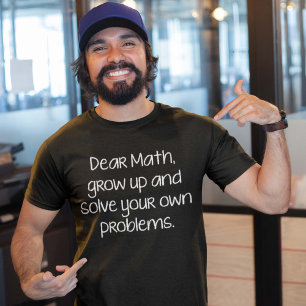 T-shirt Chères Math, grandissent et résolvent vos propre