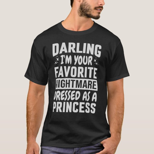 T-shirt Chérie Je suis votre cauchemar préféré habillé en  (Devant)