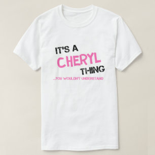 T-shirt Chéryl chose que tu ne comprendrais pas