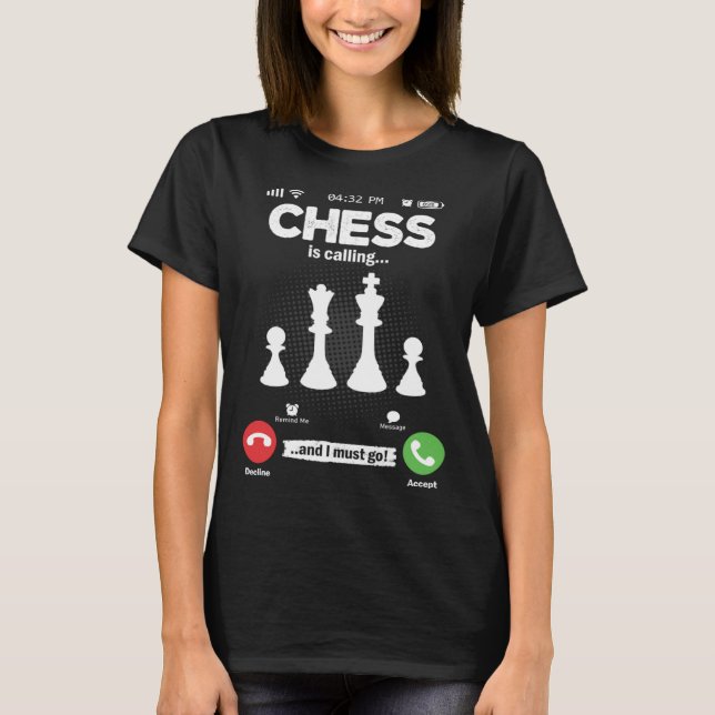 T-shirt Chess Is Calling I Must Go Chess Matt Hobby Chess (Devant)