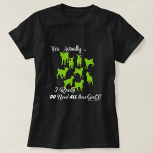 T-shirt CHÈTES FUNNY DO BESOIN de toutes ces chèvres Get