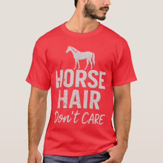T-shirt Cheval Cheveux Pas de souci Drôle pour les amateur