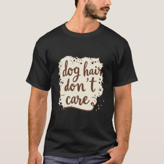 T-shirt Cheveux de chien s'en fiche : Amoureux de chien dr