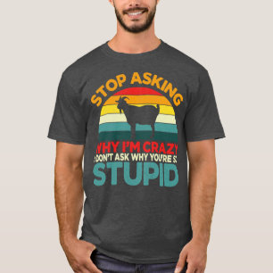 T-shirt Chèvre Cesse De Demander Pourquoi Je Suis Un Humou