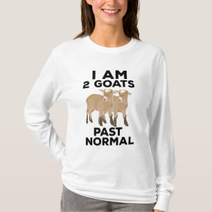 T-shirt Chèvres - Je suis à 2 chèvres au-delà de la normal