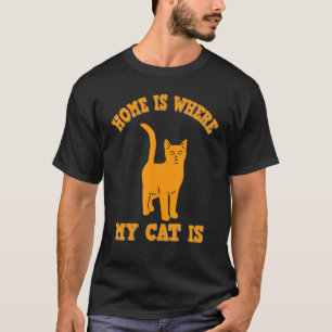 T-shirt Chez moi où est mon chat, citation de chat drôle