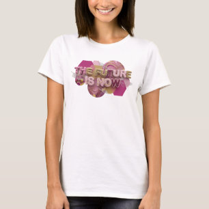 T-shirt Chic Rose L'AVENIR EST MAINTENANT Texte en 3D