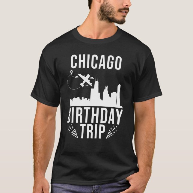 T-shirt Chicago Birthday Chicago Birthday Trip (Devant)