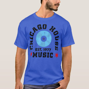 T-shirt Chicago House Music 1977 EDM DJ Vinyl
