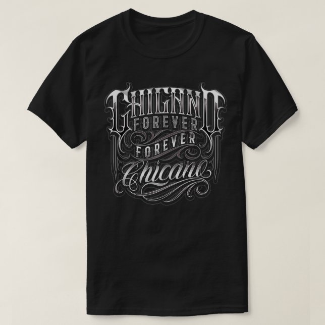 T-shirt Chicano Forever Forever Chicano Dans Script Lowrid (Design devant)