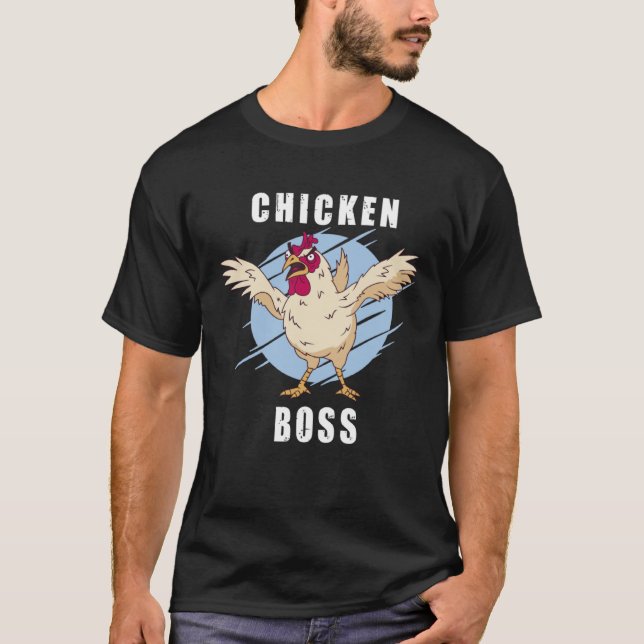 T-shirt Chicken Boss cooler Hahn für Landwirt oder Bauer   (Devant)