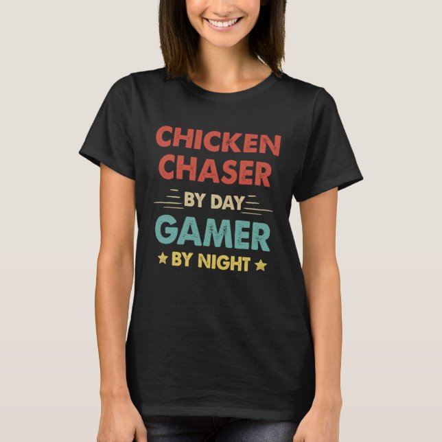 T-shirt Chicken Chaser By Day Gamer By Night (Devant)