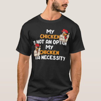 T-shirt Chicken Farmer Mon animal de compagnie fait mon pe