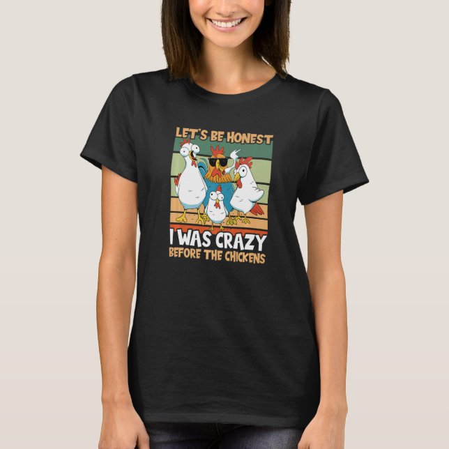 T-shirt Chicken Lover I Was Crazy Before The Chickens Prem (Devant)