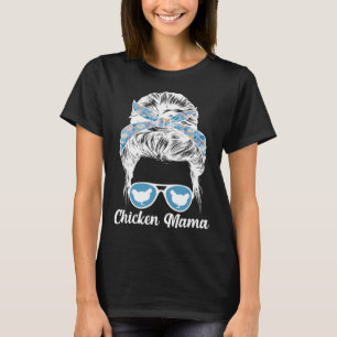 T-shirt Chicken Mama Messy Bun Chicken Propriétaire Chicke