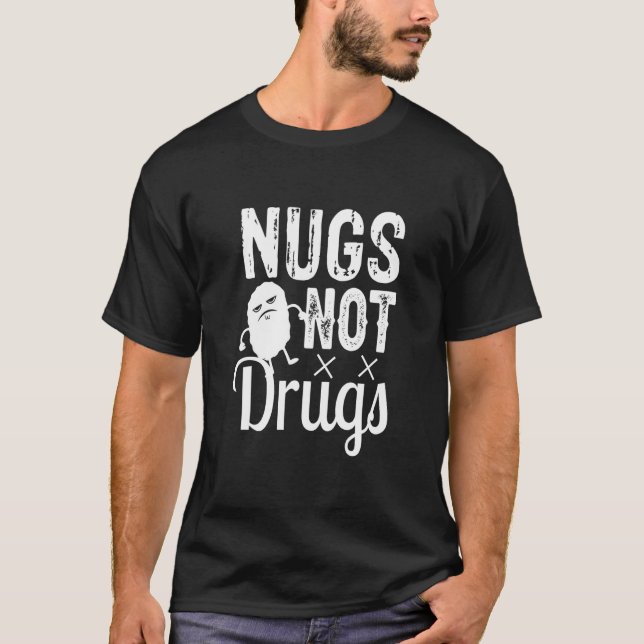 T-shirt Chicken Nuggets Chicken Nugget Nugs Not Drugs  4 (Devant)