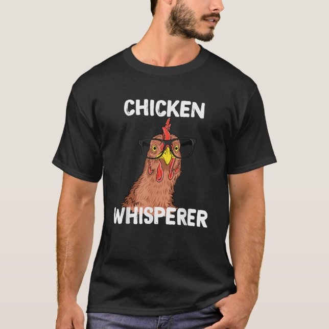 T-shirt Chicken Whisperer  Funny Chicken Lover Farm Life T (Devant)