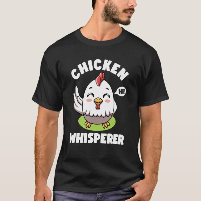 T-shirt Chicken Whisperer I talk to Chicken Farmer Hens Cu (Devant)