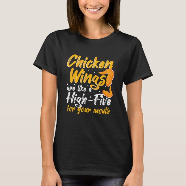 T-shirt Chicken Wings Food - Chicken Wings are like a HIGH (Devant)
