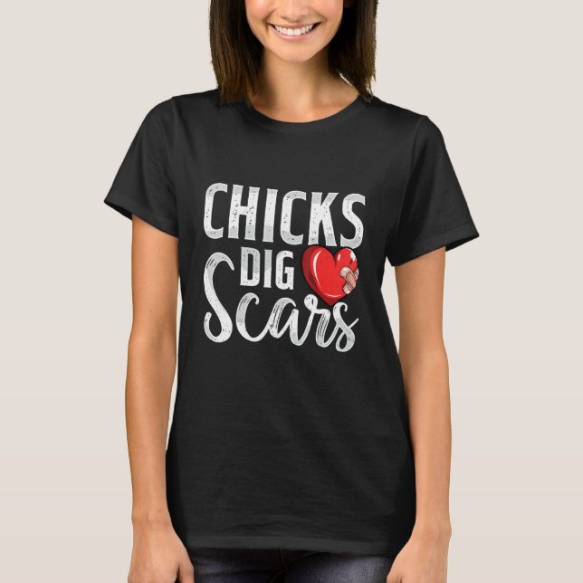 T-shirt Chicks Dig Scars Open Heart Surgery Recovery Survi (Devant)