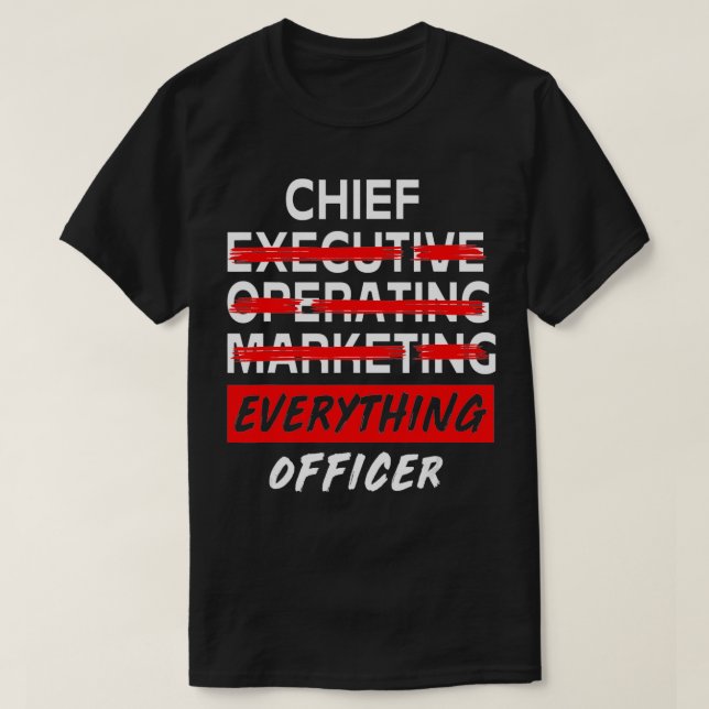 T-shirt Chief Everything Officer Entrepreneur Funny CEO  (Design devant)