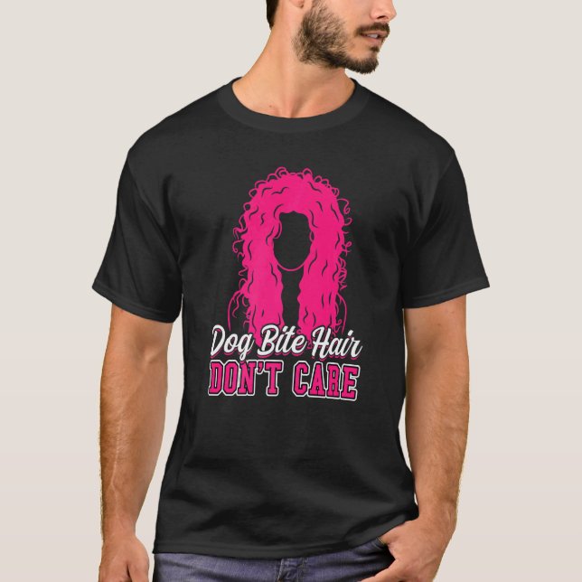 T-shirt Chien Bite cheveux ne se soucie pas agent de contr (Devant)