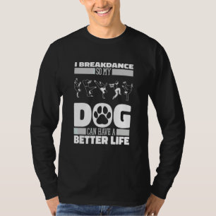 T-shirt Chien Breakdancer Breakdance Bboy Breaking Break