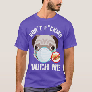 T-shirt Chien carlin Avec Masque Visage Ne Fcking Tough Me