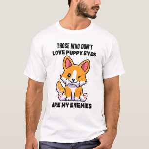 T-shirt Chien - Ceux qui n'aiment pas les yeux chiots, son