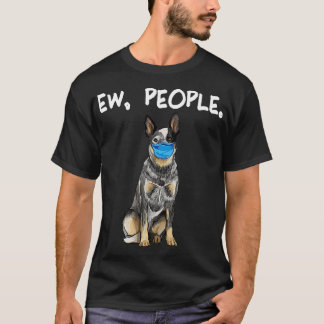 T-shirt Chien de bétail australien Ew Chien portant le vis
