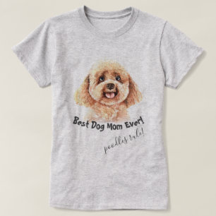T-shirt Chien de caniche Meilleur Chien Maman Jamais