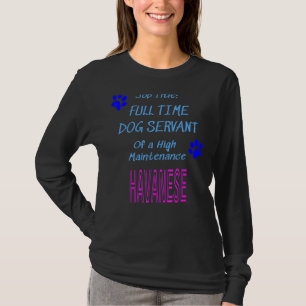 T-shirt Chien de Havanais Serveuse haute maintenance Chien
