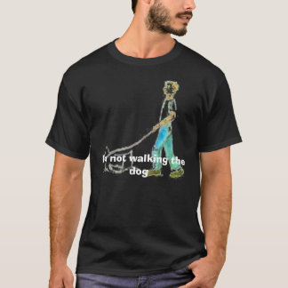 T-shirt chien de marche, je ne marche pas le chien