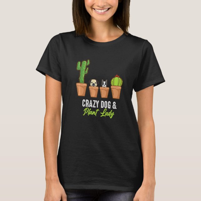 T-shirt Chien fou Et Plante Lady Cactus Plante Pot Gardene (Devant)
