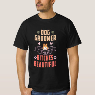 T-shirt Chien Groomer Je Fabrique Bitches Belle