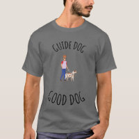 T-shirt chien guide chien bon chien,