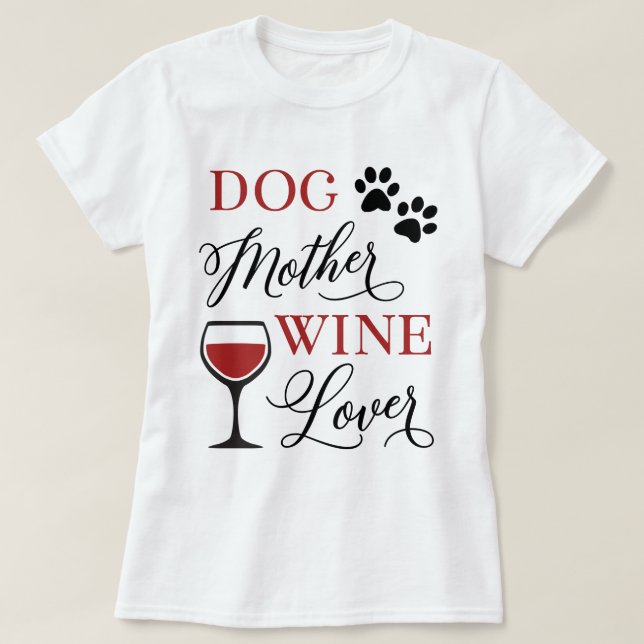 T-shirt Chien Mère Vin Amant Cute Animal Maman Propriétair (Design devant)