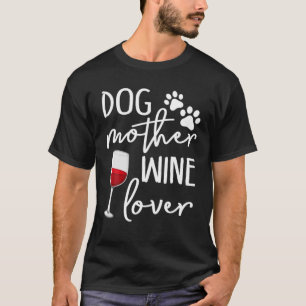 T-shirt Chien Mère Vin Amant Drôle Dire Cadeau