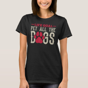 T-shirt Chien Objectif de vie Animaux de compagnie Les Chi