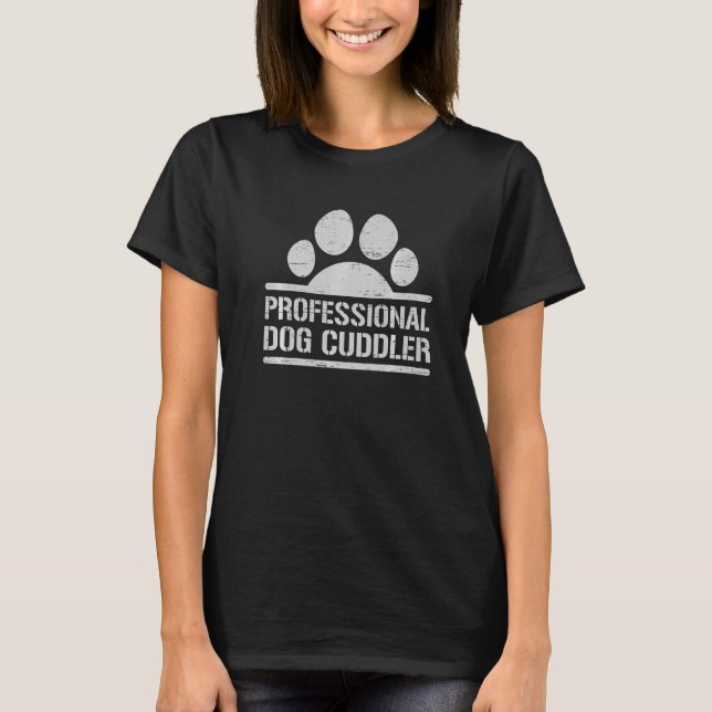 T-shirt Chien professionnel Cuddler animal de compagnie ch (Devant)