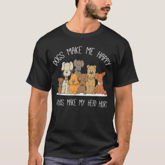 T-shirt Chien Rend Les Humains Heureux Rend Ma Tête Doulou
