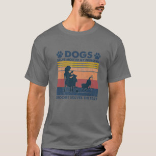T-shirt Chien Résoudre La Plupart De Mes Problèmes Crochet