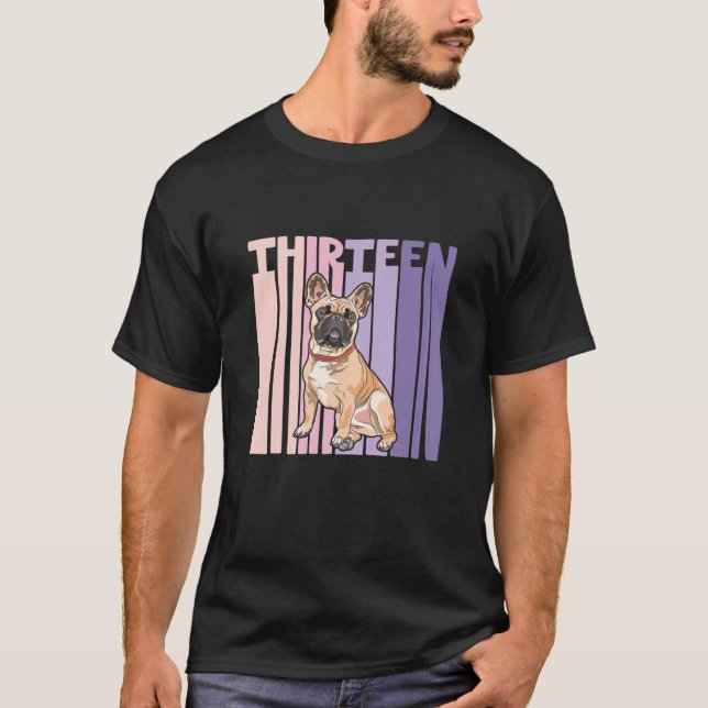 T-shirt Chien-taureau français de 13 ans Anniversaire de F (Devant)