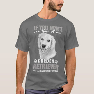 T-shirt Chiens 365 Golden Retriever Vous ne comprendrez ja