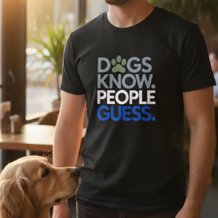 T-shirt Chiens drôles savent que les gens devinent l'amour