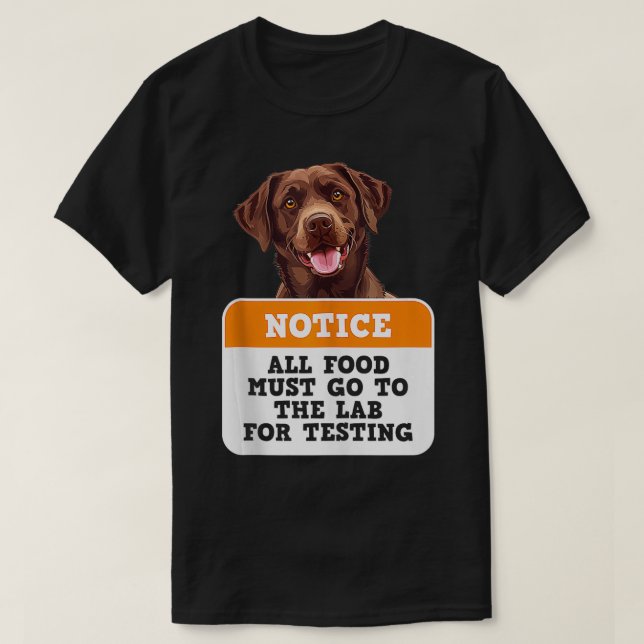 T-shirt Chiens du Labrador TOUS LES ALIMENTS DOIVENT ALLER (Design devant)