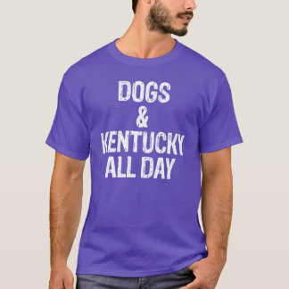 T-shirt Chiens et Kentucky toute la journée Drôle chien ca