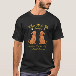 T-shirt Chiens Me Rendre Heureux Humains Me Faire Mal La T